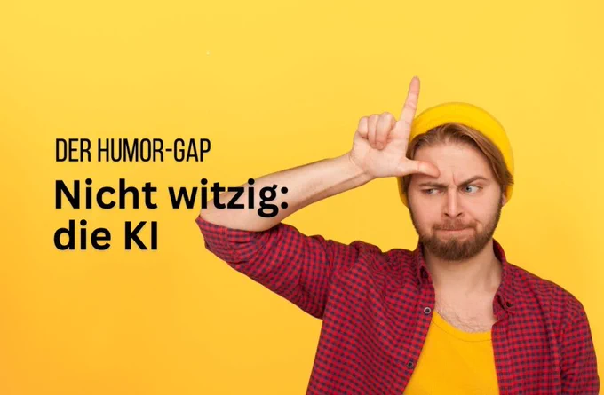 Warum die KI nicht witzig ist