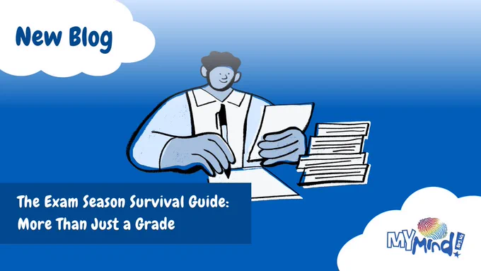 A graphic of a cartoon young person revising with paper. The text says, "New Blog. The exam season survival guide: more than just a grade. MyMind."
