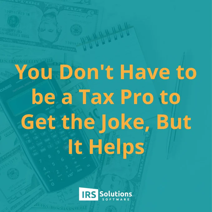 You Don't Have to be a Tax Pro to Get the Joke, But It Helps