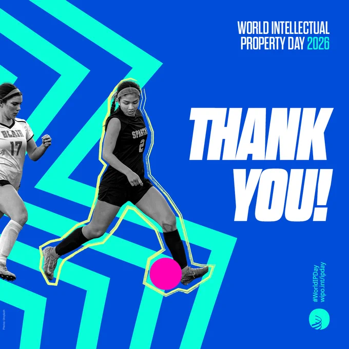 Visual featuring two female soccer players kicking a pink ball against a bright blue background with abstract light blue shapes and a large white text that reads “Thank you!”. The text in the top right corner reads “World Intellectual Property Day 2026” and in smaller light turquoise text on the bottom right corner reads: “#WorldIPDay wipo.int/ipday”