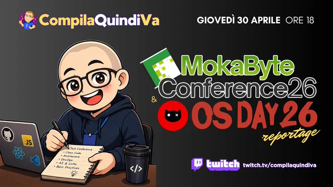 Copertina (cover) della live su Twitch con titolo *MokaByte Conference 26 & OS Day 26 Reportage*, programmata per giovedì 30 aprile 2026 alle ore 18:00 sul canale Twitch "CompilaQuindiVa" di Marco Breveglieri (https://twitch.tv/compilaquindiva).