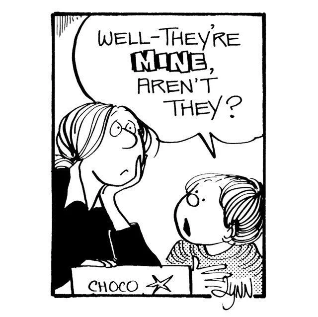 Well, they're his, aren't they?
