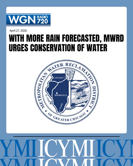 A WGN Radio 720 news graphic dated April 27, 2026, with the headline "With more rain forecasted, MWRD urges conservation of water." The Metropolitan Water Reclamation District of Greater Chicago seal is displayed below the headline. The background features repeating "ICYMI" text in blue and white.