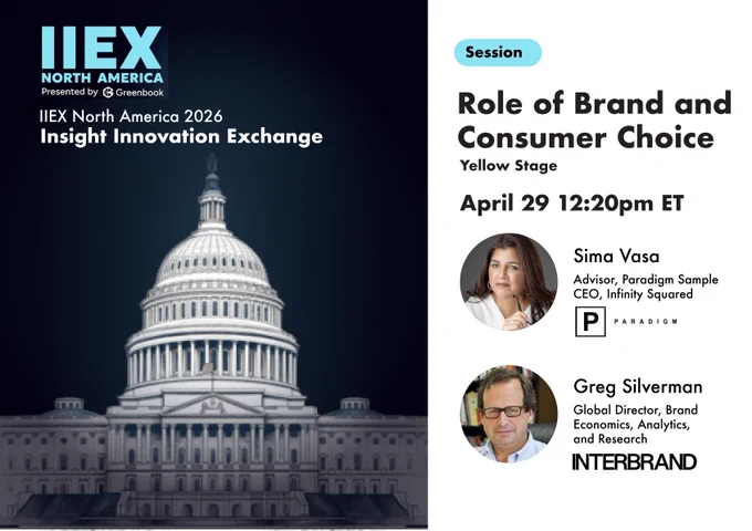 We are counting down to IIEX North America in Washington DC!

Sima Vasa(Paradigm Sample) and Greg Silverman(Interbrand) will be sharing their session “Role of Brand and Consumer Choice” April 29th at 12:20pm on the Yellow Stage. See you there!

#brand #MRS #IIEX