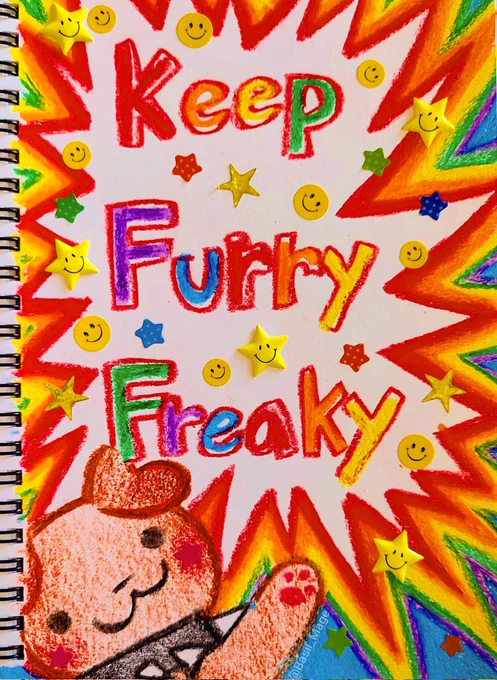 Drawing of a puppy with the caption; "keep furry freaky" 
