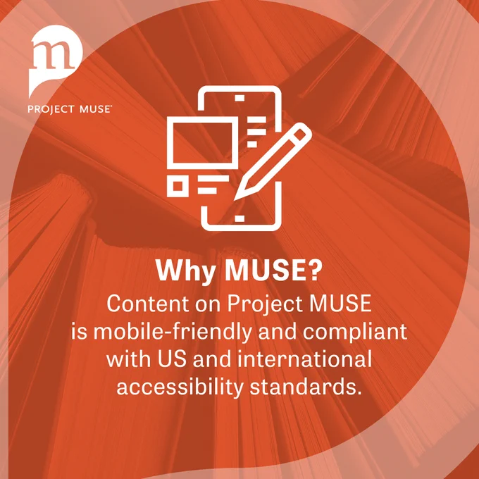 White text on an orange background reading "Why MUSE? Content on Project MUSE is mobile-friendly and compliant with US and international accessibility standards."