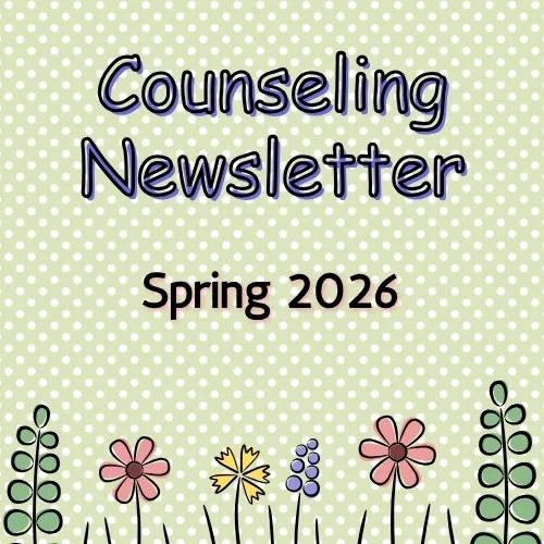 Spring flower graphic with text that says, "Counseling Newsletter, Spring 2026".