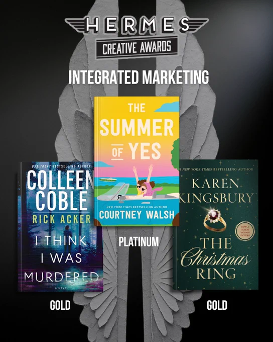 The image shows three book covers in front of a winged Hermes Creative Awards logo. The center book, "The Summer of Yes" by Courtney Walsh, is labeled "Platinum." The left book, "I Think I Was Murdered" by Colleen Coble and Rick Acker, is labeled "Gold." The right book, "The Christmas Ring" by Karen Kingsbury, is also labeled "Gold." The text at the top reads "Integrated Marketing.
