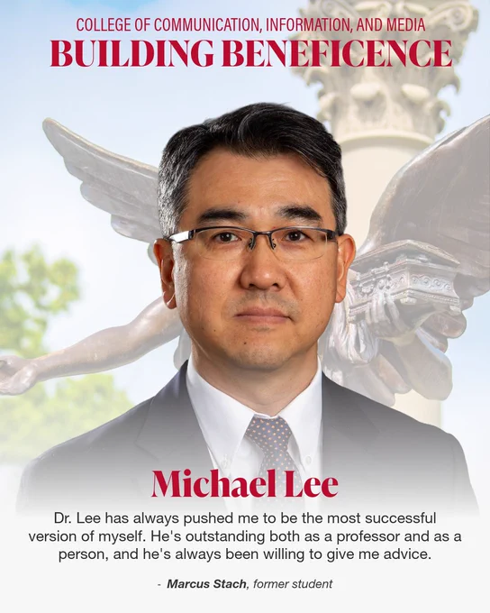 A "Building Beneficence" graphic from Ball State University's College of Communication, Information, and Media featuring a portrait of professor Michael Lee overlaid on the university's Beneficence statue, with a student testimonial quote below.
