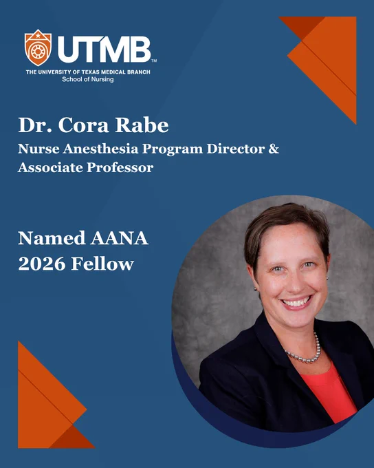 UTMB School of Nursing announcement graphic. Text reads: Dr. Cora Rabe. Nurse Anesthesia Program Director and Associate Professor. Named AANA 2026 Fellow. The graphic includes UTMB branding and a professional headshot.