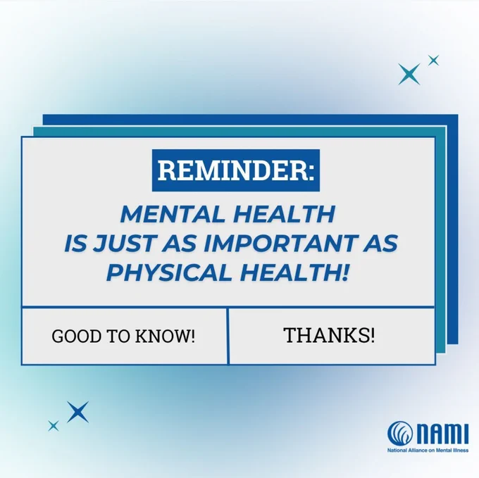 A graphic with a reminder stating, "Mental health is just as important as physical health!" Below are the responses "Good to know!" and "Thanks!" In the bottom right corner, the NAMI (National Alliance on Mental Illness) logo is displayed. The background features a gradient of blue and a few star shapes.
