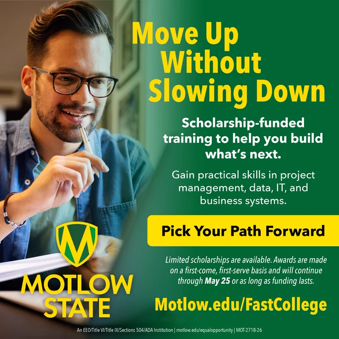 Man smiling and holding a pen while working at a desk. Text reads: “Move Up Without Slowing Down. Scholarship-funded training to help you build what’s next. Gain practical skills in project management, data, IT, and business systems. Pick Your Path Forward. Limited scholarships available through May 25 or while funding lasts. Motlow.edu/FastCollege.”