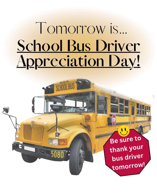 Picture of a school bus and a reminder that tomorrow is school bus driver appreciation day and to thank their bus driver 