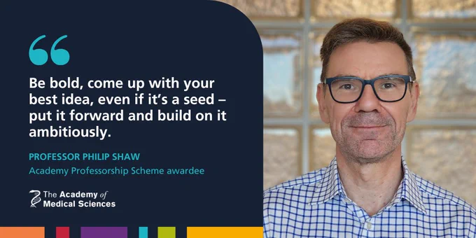 Academy Professorship awardee Professor Philip Shaw next to a quote that reads: "Be bold, come up with your best idea, even if it's a seed - put it forward and build on it ambitiously."
