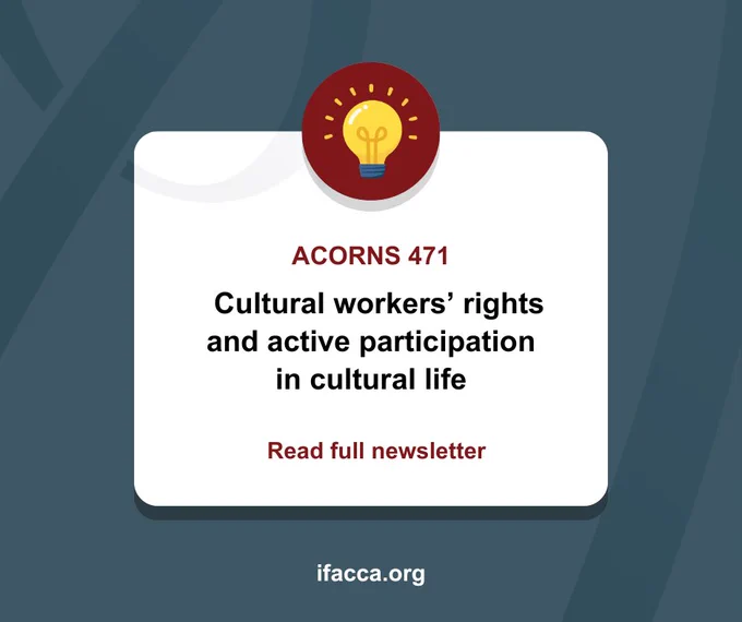 Image includes a light bulb graphic with text that reads ACORNS 471: Cultural workers’ rights and active participation in cultural life