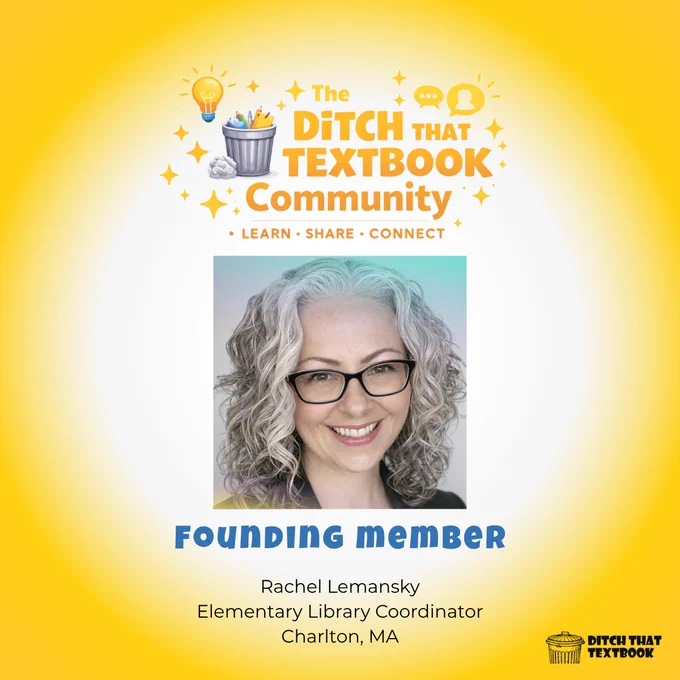 A promotional graphic for "The Ditch That Textbook Community" featuring a headshot of Rachel Lemansky, an Elementary Library Coordinator from Charlton, MA. The image has a vibrant yellow and white gradient background with the community's logo at the top, which includes an icon of a trash can filled with school supplies and the words "LEARN • SHARE • CONNECT." Below the central photo, the text "FOUNDING MEMBER" is displayed in large blue block letters above Rachel's name and professional title. The bottom right corner features a small "Ditch That Textbook" logo.