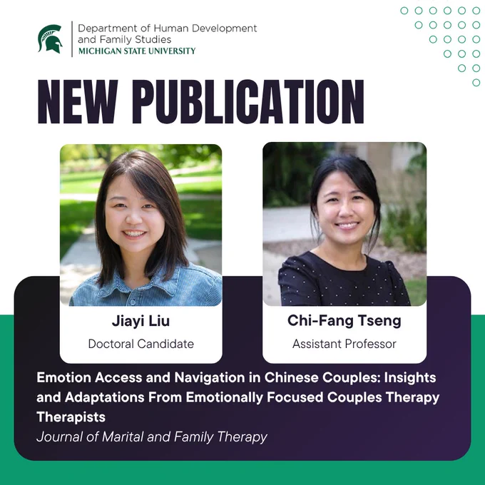 A \"NEW PUBLICATION\" from Michigan State University's Department of Human Development and Family Studies, featuring Jiayi Liu, a Doctoral Candidate, and Chi-Fang Tseng, an Assistant Professor. The publication is titled \"Emotion Access and Navigation in Chinese Couplestext@1\".