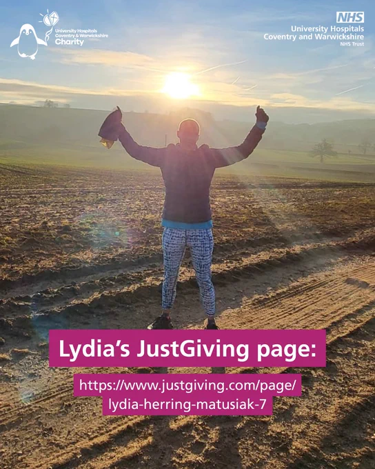 A person stands on a rural dirt path with open arms, holding a hat, facing a low sun over rolling fields at sunrise or sunset. The image shows a wide countryside landscape under a bright sky. Overlaid text reads: “Lydia’s JustGiving page” followed by the fundraising link. University Hospitals Coventry and Warwickshire Charity and NHS Trust logos appear in the top corners.