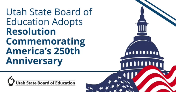 Utah State Board of Education Adopts Resolution Commemorating America's 250th Anniversary