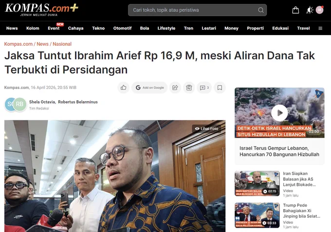 Tangkapan layar artikel Kompas.com dengan judul Jaksa Tuntut Ibrahim Arief Rp 16,9 M, meski Aliran Dana Tak Terbukti di Persidangan. Sumber artikel: https://nasional.kompas.com/read/2026/04/16/20551831/jaksa-tuntut-ibrahim-arief-rp-169-m-meski-aliran-dana-tak-terbukti-di