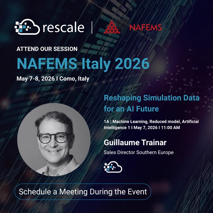 Graphic with Rescale and NAFEMS logos on a dark, data-themed background, announcing the “Reshaping Simulation Data for an AI Future” session at NAFEMS Italy 2026 in Como, Italy (May 7–8, 2026), including track details for a machine learning and AI-focused talk on May 7 at 11:00 a.m., a circular grayscale headshot of speaker Guillaume Trainar, labeled as Sales Director Southern Europe, and a prominent button reading “Schedule a Meeting During the Event.
