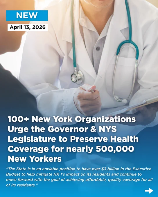 100 plus NY Organizations Urge the Gov and NYS Legislature to Preserve Health Coverage for nearly 500,000 New Yorkers