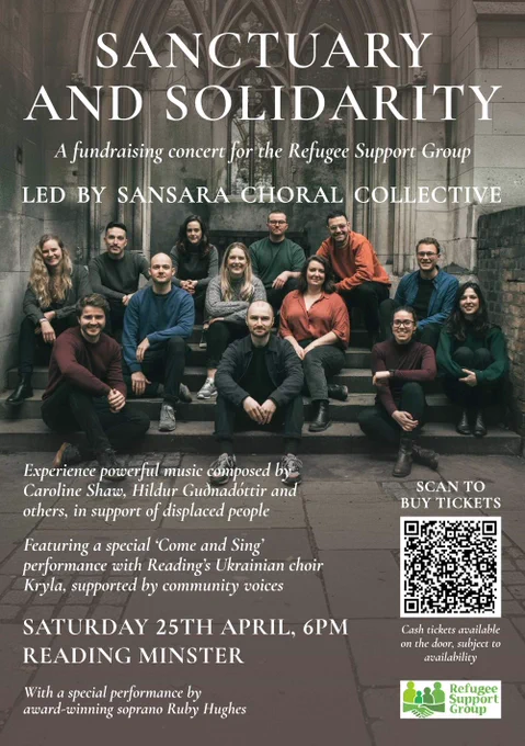 Poster for “Sanctuary and Solidarity,” a fundraising concert for the Refugee Support Group. A group of people sit on stone steps inside Reading Minster, with event details overlaid, including performances led by Sansara Choral Collective, a special appearance by Kryla Ukrainian Choir, and soprano Ruby Hughes. The concert takes place on Saturday 25 April at 6pm at Reading Minster, with a QR code to buy tickets.