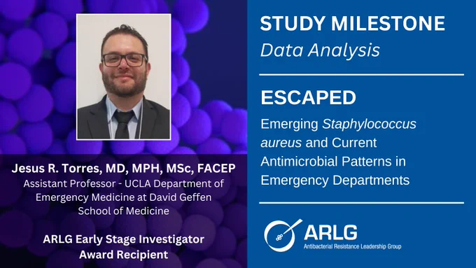 Study Milestone: Data Analysis
ESCAPED: Emerging Staphylococcus aureus and Current Antimicrobial Patterns in Emergency Departments

Jesus R. Torres, MD, MPH, MSc, FACEP
Assistant Professor - UCLA Department of Emergency Medicine at David Geffen School of Medicine
ARLG Early Stage Investigator Award Recipient

