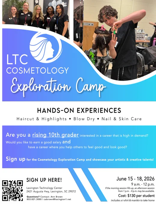 Flyer for the 2026 LTC Cosmetology Exploration Camp.

Who: Rising 10th graders.

What: Hands-on experience in hair cutting, highlights, blowouts, and nail/skin care.

When: June 15–18, 2026, from 9 a.m. to 12 p.m.

Where: Lexington Technology Center, SC.

Cost: $130 (includes t-shirt and manikin).

Action: Includes a QR code to sign up and contact info for Ann Brown.

The images show students in black scrubs practicing salon techniques and smiling together.