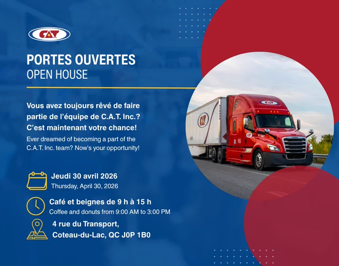 Promotional graphic for a C.A.T. inc open house event. The image shows a red C.A.T. inc semi truck driving on a road on the right side. On the left, a blue background displays the text Open House and an invitation to join the C.A.T. inc team. Event details include Thursday April 30, 2026, coffee and donuts from 9:00 AM to 3:00 PM, located at 4 rue du Transport in Coteau du Lac, Quebec.