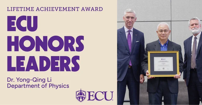 The image shows three individuals standing together, with the person in the center holding a framed certificate. The text reads "Lifetime Achievement Award ECU Honors Leaders Dr. Yong-Qing Li Department of Physics" alongside the East Carolina University (ECU) logo.
