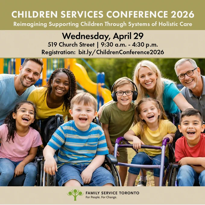 This image shows a diverse group of happy children and adults in a sunny playground setting. The group includes individuals with physical disabilities, featuring a wheelchair and a walker.Text reads: CHILDREN SERVICES CONFERENCE 2026Reimagining Supporting Children Through Systems of Holistic CareWednesday, April 29355 Church Street | 9:30 a.m. - 4:30 p.m.Registration:  bit.ly/ChildrenConference2026Family Service Toronto logo is included at the bottom