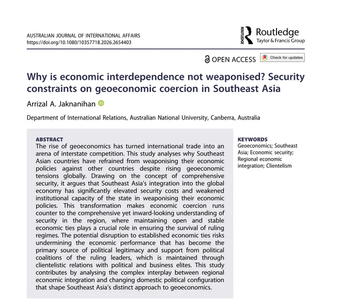 ABSTRACT
The rise of geoeconomics has turned international trade into an arena of interstate competition. This study analyses why Southeast Asian countries have refrained from weaponising their economic policies against other countries despite rising geoeconomic tensions globally. Drawing on the concept of comprehensive security, it argues that Southeast Asia's integration into the global economy has significantly elevated security costs and weakened institutional capacity of the state in weaponising their economic policies. This transformation makes economic coercion runs counter to the comprehensive yet inward-looking understanding of security in the region, where maintaining open and stable economic ties plays a crucial role in ensuring the survival of ruling regimes. The potential disruption to established economic ties risks undermining the economic performance that has become the primary source of political legitimacy and support from political coalitions of the ruling leaders, w