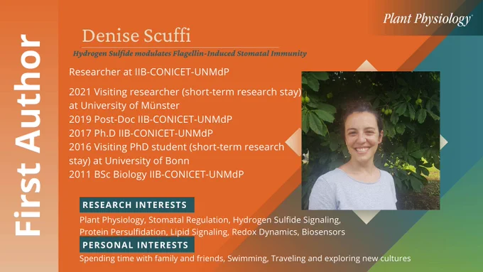 Denise Scuffi (she/her) is the First Author of  Hydrogen Sulfide modulates Flagellin-Induced Stomatal Immunity published 23 December 2025. She is a Researcher at IIB-CONICET-UNMdP. Educational background includes: 2021 Visiting researcher (short-term research stay) at University of Münster, 2019 Post-Doc IIB-CONICET-UNMdP, 2017 Ph.D IIB-CONICET-UNMdP, 2016 Visiting PhD student (short-term research stay) at University of Bonn, 2011 BSc Biology IIB-CONICET-UNMdP. Research interests include Plant Physiology, Stomatal Regulation, Hydrogen Sulfide 
Signaling, Protein Persulfidation, Lipid Signaling, Redox Dynamics, Biosensors. Personal interests include spending time with family and friends, Swimming, Traveling and exploring new cultures.