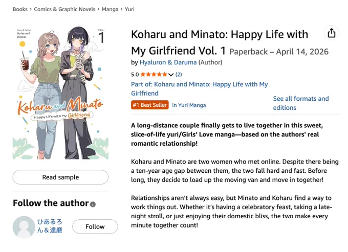 Screenshot of the Amazon shop page for the book Koharu and Minato: Happy Life with My Girlfriend Vol. 1. The book is currently the #1 Best Seller in the Yuri Manga category. Released April 14, 2026. By Hyaluron & Daruma. A long-distance couple finally gets to live together in this sweet, slice-of-life manga–based on the authors’ real-life relationship! Koharu and Minato are two women who met online. Despite there being a ten-year age gap between them, the two fall hard and fast. Before long, they decide to load up the moving van and move in together! Relationships aren’t always easy, but Minato and Koharu find a way to work things out. Whether it’s having a celebratory feast, taking a late-night stroll, or just enjoying their domestic bliss, the two make every minute together count!