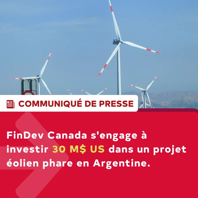 communiqué de presse: FinDev Canada s'engage à investir 30 M$ US dans un projet éolien phare en Argentine.
