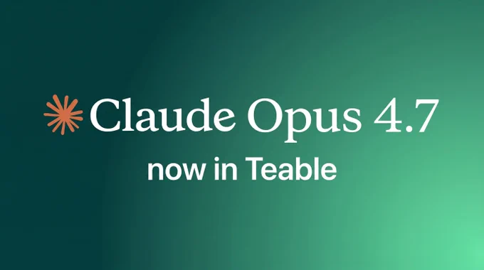https://help.teable.ai/en/changelog#claude-opus-4-7-is-now-in-teable