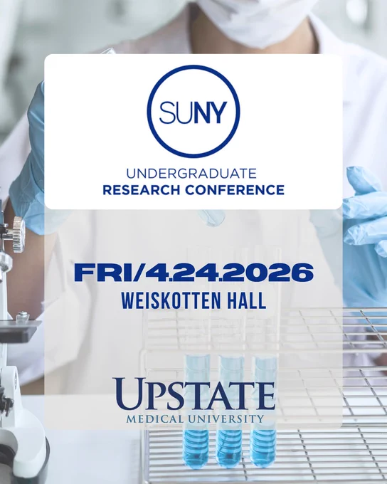 Logo for SUNY Undergraduate Research Conference, with the text “Fri/4.24.2026, weiskotten hall” and the Upstate Medical University logo underneath.