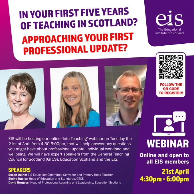 Promotional flyer for EIS webinar on April 21st, helping new Scottish teachers with their first professional update.

Webinar online open to all eis members scheduled for the 21st april 4.30-6.00 pm with speakers susan quinnn, elaine napier and david burgess
