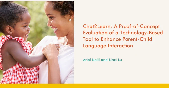 "Split image with a photograph on the left showing a smiling mother and young daughter in a red gingham dress looking at each other affectionately against a blurred outdoor background. The right side displays text on a beige background reading 'Chat2Learn: A Proof-of-Concept Evaluation of a Technology-Based Tool to Enhance Parent-Child Language Interaction' in orange text, with author names 'Ariel Kalil and Linxi Lu' in teal text below."