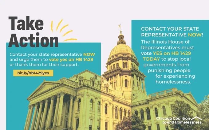 The image is an advocacy poster featuring the Illinois State Capitol building. On the left, it urges viewers to contact their state representative and vote yes on HB 1429, with a link provided. The right side highlights the importance of passing HB 1429 to prevent local governments from penalizing homelessness. The Chicago Coalition for to End Homelessnes logo is at the bottom.