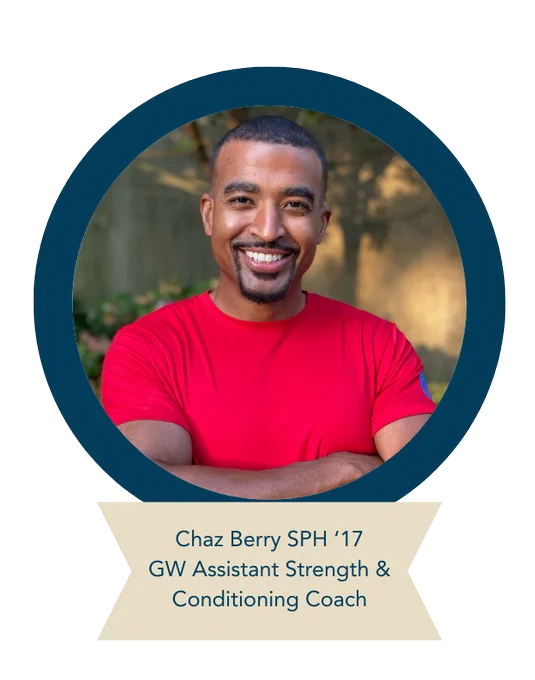 A person in a red shirt, smiling with arms crossed, shown in a circular frame. Below is the text: "Chaz Berry SPH ’17, GW Assistant Strength & Conditioning Coach."