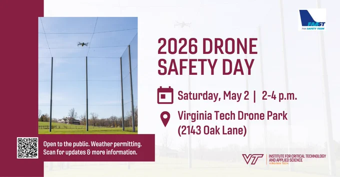 A picture of the Virginia Tech Drone Park next to text that says - 2026 Drone Safety Day. Saturday, May 2 - 2 to 4 p.m. at the Virginia Tech Drone Park on 2143 Oak Lane, Blacksburg.