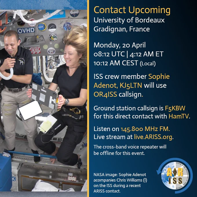 Split image: left side shows a NASA photo of ISS crew member Sophie Adenot floating in microgravity inside the station. She wears a black t-shirt, has blonde hair floating up, smiles at the camera while holding a tablet. To her left, astronaut Chris Williams floats in a black polo shirt and beige pants, holding a white ring-shaped object. ISS interior visible with equipment and stickers. Right side has a dark blue panel with yellow and white text for an amateur radio contact with University of Bordeaux, Gradignan, France. Monday 20 April at 08:12 UTC (4:12 AM ET / 10:12 AM CEST). Sophie Adenot (KJ5LTN / OR4ISS) with ground station F5KBW on 145.800 MHz FM. Live stream at live.ARISS.org. Cross-band repeater offline. Bottom note: NASA image of Sophie Adenot with Chris Williams during a recent ARISS contact. ARISS logo bottom right.

