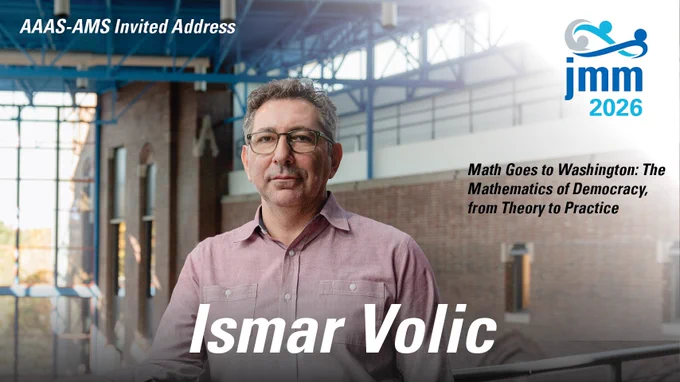 AAAS-AMS Invited Address. Ismar Volic headshot. Math goes to Washington: The Mathematics of Democracy, from Theory to Practice. JMM2026 logo.