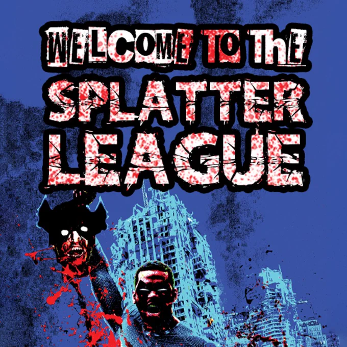 Art card featuring an enraged superhero tearing the very surprised-looking head off of a foe. Text reads "Welcome to the Splatter League"