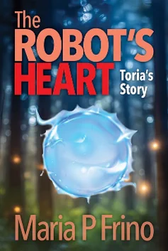 Book cover of The Robot's Heart by Maria P Frino 
