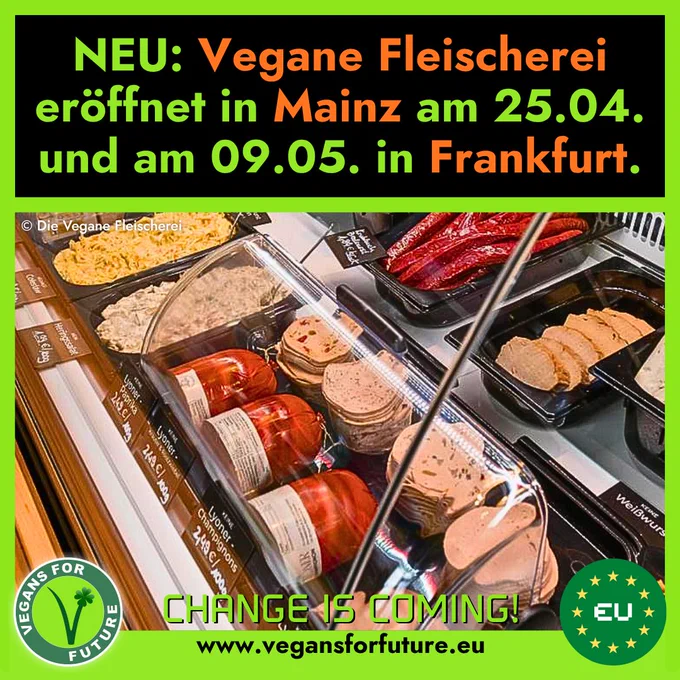 Text: "NEU: Vegane Fleischerei eröffnet in Mainz am 25.04. und am 09.05. in Frankfurt."

Auf dem Bild sieht man eine Auslage der veganen Fleischerei.