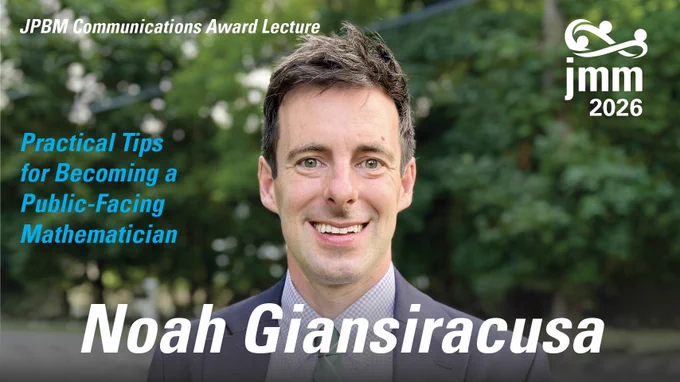Noah Giansiracusa headshot. JPBM Communications Award Lecture. Practical Tips for Becoming a Public-Facing Mathematician. JMM 2026 logo.