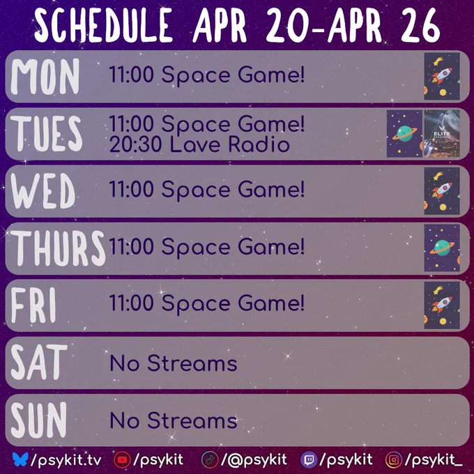 Weekly stream schedule. Apr 20–Apr 26. Times UTC.

Mon: 11:00 Space Game
Tue: 11:00 Space Game; 20:30 Lave Radio
Wed: 11:00 Space Game
Thu: 11:00 Space Game
Fri: 11:00 Space Game
Sat: No streams
Sun: No streams